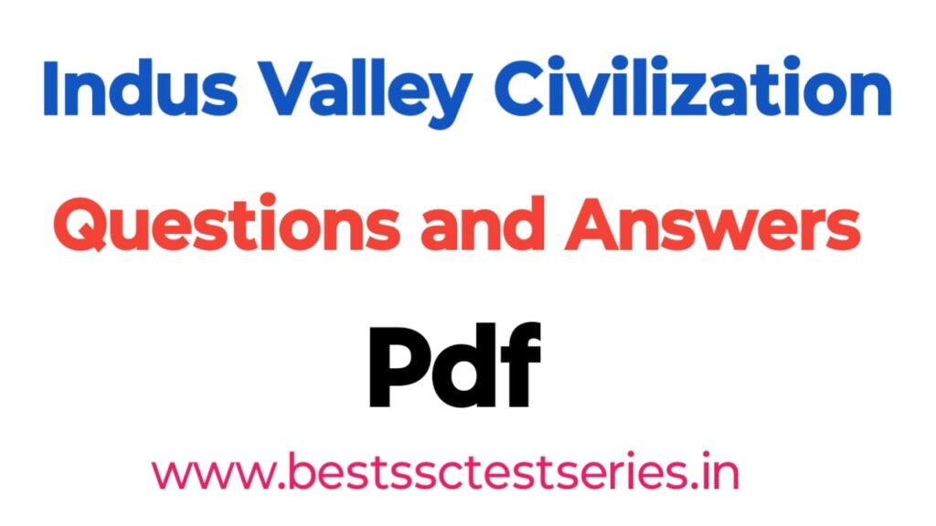 50 important questions about indus valley civilization with Answer