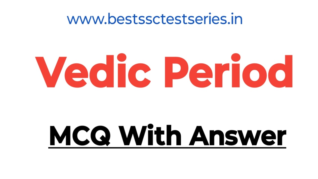 Mcqs on Vedic Period with Answers (25+)